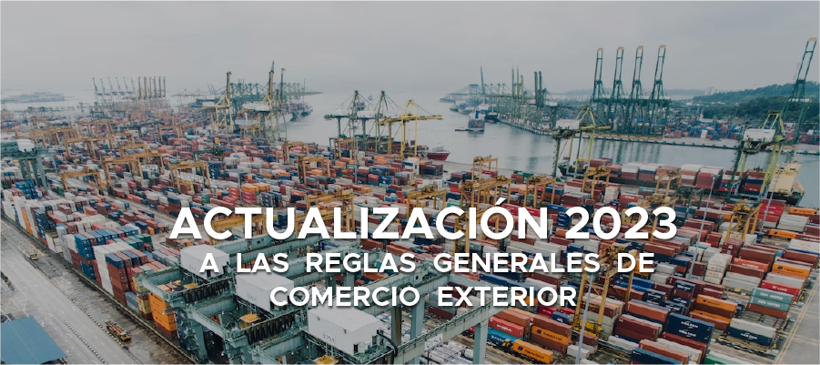Actualización 2022 Reglas Generales de Comercio Exterior