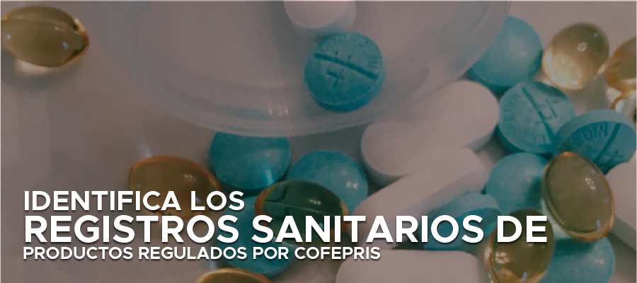 Aprende a Identificar los Registros Sanitarios de los Productos Regulados por COFEPRIS