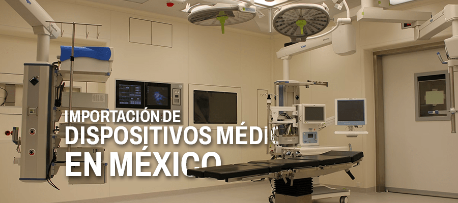 Ingreso de Dispositivos Médicos en México proceso y regulaciones