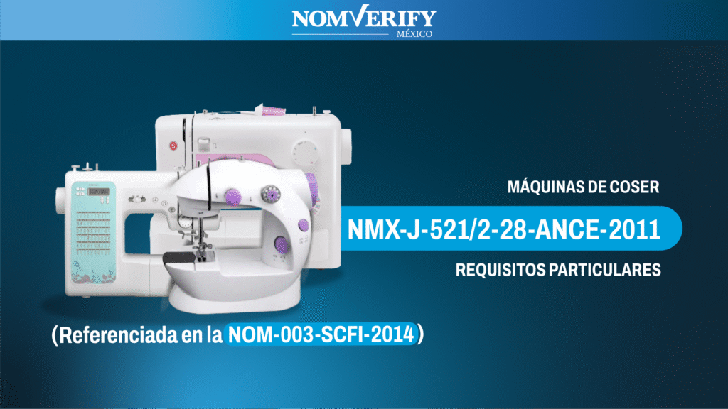 Máquina de coser doméstica cumpliendo los requisitos de la NMX-J-521/2-ANCE