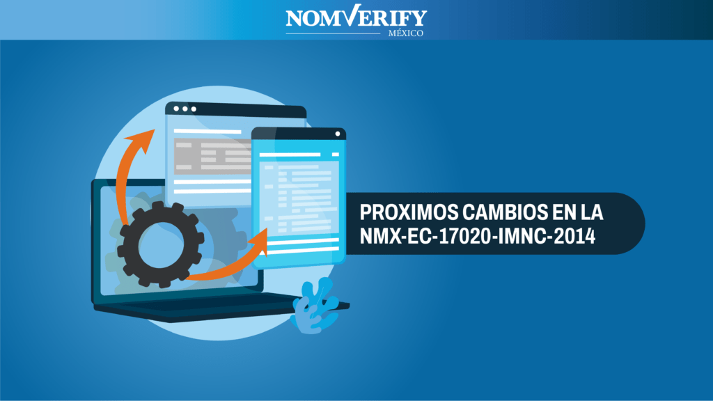 PROXIMOS CAMBIOS EN LA NMX-EC-17020-IMNC-2014